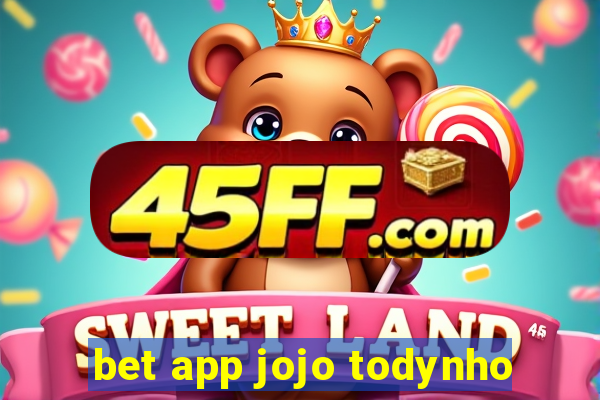bet app jojo todynho